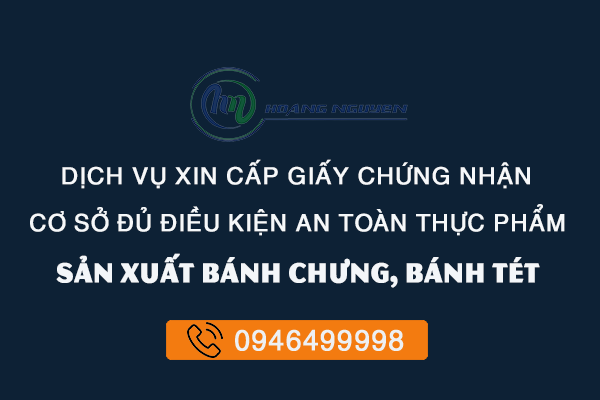 Giấy chứng nhận an toàn thực phẩm cơ sở sản xuất bánh chưng, bánh tét