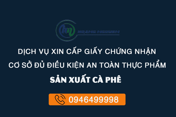 Chứng Nhận An Toàn Thực Phẩm Cho Cơ Sở Sản Xuất Cà Phê