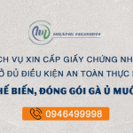 Giấy Chứng Nhận An Toàn Thực Phẩm Cơ Sở Chế Biến đóng Gói Gà ủ Muối