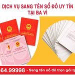 Dịch Vụ Sang Tên Sổ đỏ Uy Tín Tại Ba Vì