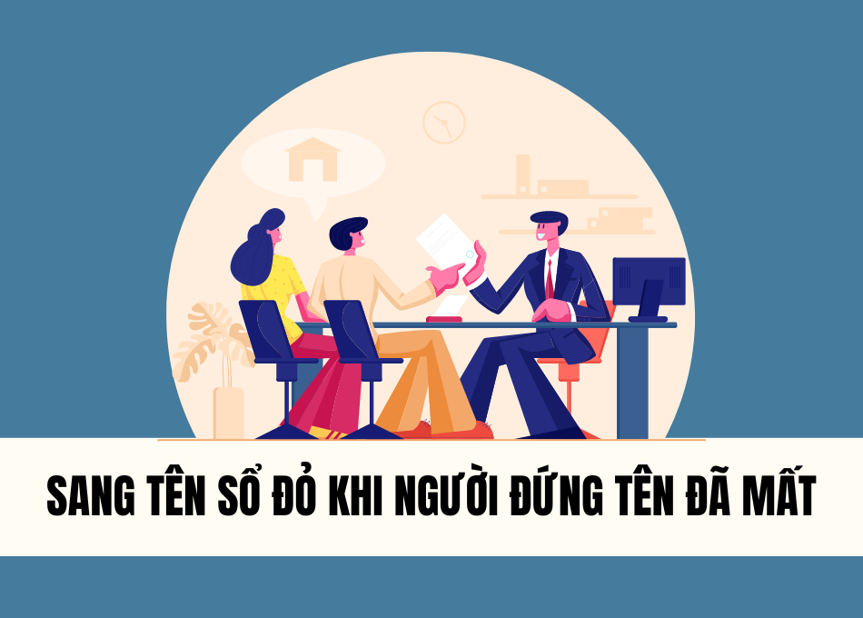 Sang TÊn SỔ Khi NgƯỜi ĐỨng TÊn ĐÃ MẤt