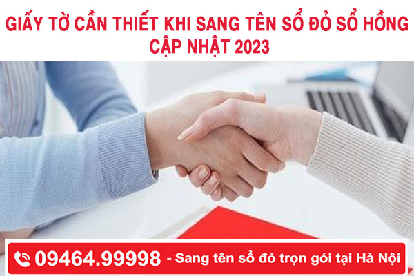 GIẤY TỜ CẦN THIẾT KHI SANG TÊN SỔ ĐỎ