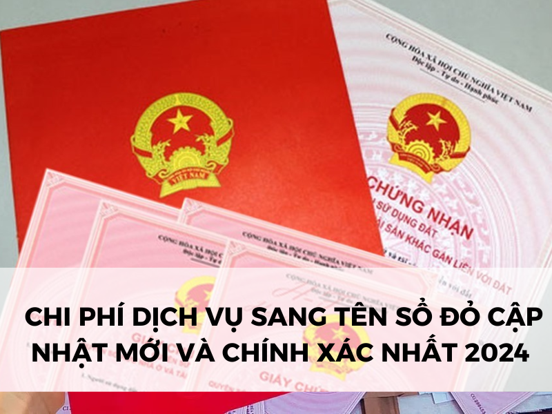 chi phí dịch vụ sang tên sổ đỏ