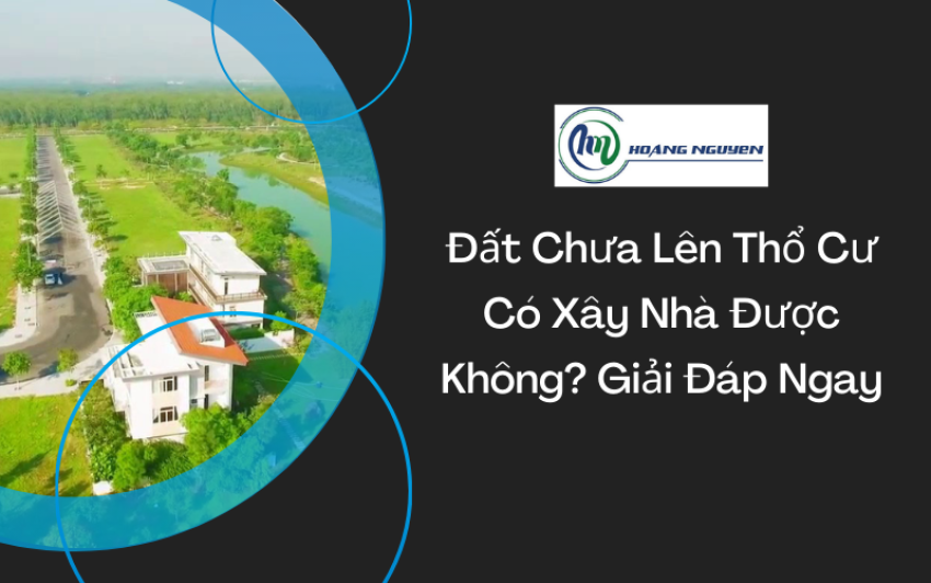 Đất chưa lên thổ cư có xây nhà được không?