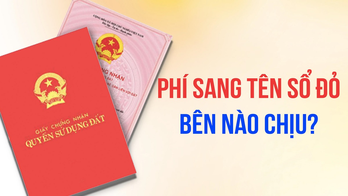 phí sang tên sổ đỏ ai chịu